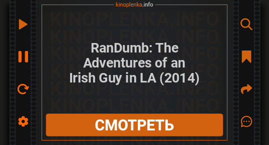 Randumb RanDumb: The Adventures of an Irish Guy in LA (2014) фильм смотреть в ...